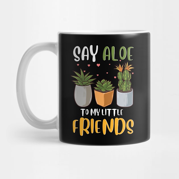 Funny Say Aloe To My Little Friends Cute Plant Pun by theperfectpresents